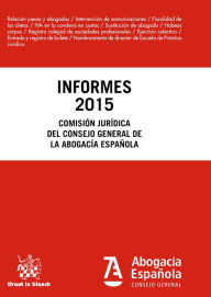 Title: Informes 2015. Comisión Jurídica Consejo General de la Abogacía Española, Author: Comisión Jurídica Consejo General Abogacía