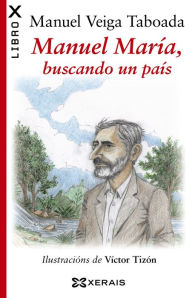 Title: Manuel María, buscando un país, Author: Manuel Veiga Taboada