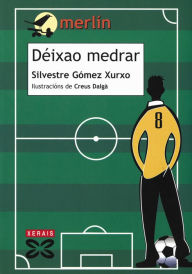 Title: Déixao medrar, Author: Silvestre Gómez Xurxo