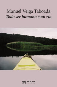 Title: Todo ser humano é un río, Author: Manuel Veiga Taboada