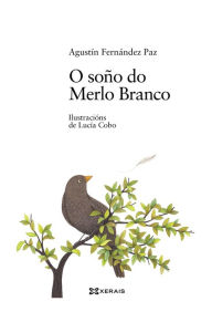 Title: O soño do Merlo Branco, Author: Agustín Fernández Paz