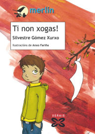 Title: Ti non xogas!, Author: Silvestre Gómez Xurxo