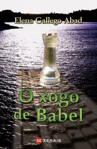 Title: O xogo de Babel, Author: Elena Gallego Abad