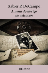 Title: A nena do abrigo de astracán, Author: Xabier P. DoCampo