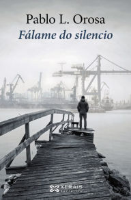 Title: Fálame do silencio, Author: Pablo L. Orosa