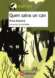 Title: Quen salva un can, Author: Érica Esmorís