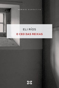 Title: O ceo das reixas, Author: Eli Ríos