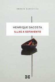Title: Illas a sotavento, Author: Henrique Dacosta