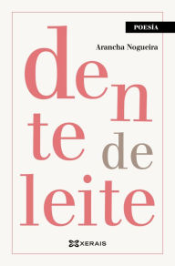 Title: dente de leite, Author: Arancha Nogueira