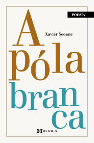 Title: A póla branca, Author: Xavier Seoane