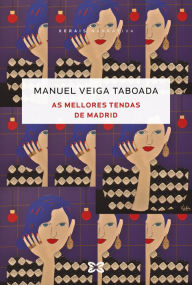 Title: As mellores tendas de Madrid, Author: Manuel Veiga Taboada