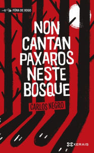 Title: Non cantan paxaros neste bosque, Author: Carlos Negro