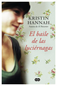 Title: El baile de las luciernagas / Firefly Lane, Author: Kristin Hannah