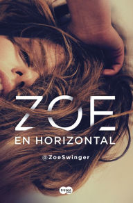 Title: Zoe en horizontal, Author: @ZoeSwinger