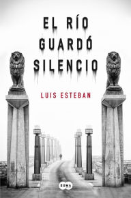 Title: El río guardó silencio, Author: Luis Esteban