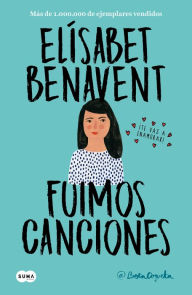 Free e books kindle download Fuimos canciones / We Were Songs iBook by Elisabet Benavent