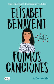 Ebooks free download book Fuimos canciones / We Were Songs 9788491291596 (English Edition) by Elisabet Benavent 