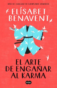 Free downloads ebooks epub format El arte de engañar al karma / The Art of Cheating Karma  by Elisabet Benavent (English Edition) 9788491291930