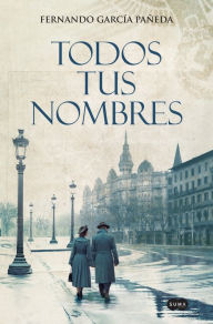 Title: Todos tus nombres, Author: Fernando García Pañeda
