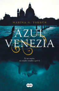 Title: Azul Venezia, Author: Marina G. Torrús