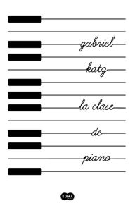 Title: La clase de piano, Author: Gabriel Katz