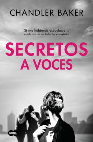 Title: Secretos a voces, Author: Chandler Baker