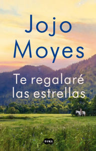 Title: Te regalaré las estrellas, Author: Jojo Moyes