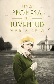 Title: Una promesa de juventud, Author: María Reig