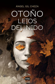 Title: Otoño lejos del nido / Autumn Far from the Nest, Author: Angel Gil Cheza