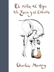 Free books on google to download El niño, el topo, el zorro y el caballo / The Boy, the Mole, the Fox and the Horse by Charlie Mackesy in English 9788491294788 PDB ePub