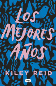 Title: Los mejores años, Author: Kiley Reid