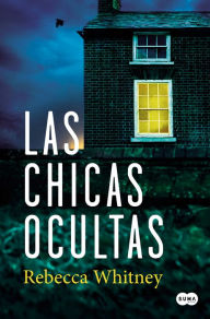 Title: Las chicas ocultas / The Hidden Girls, Author: Rebecca Whitney