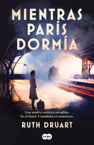 Title: Mientras París dormía, Author: Ruth Druart