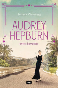 Title: Audrey Hepburn entre diamantes / Audrey Hepburn among Diamonds, Author: Juliana Weinberg