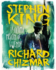 Title: La última misión de Gwendy / Gwendy's Final Task, Author: Stephen King