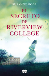 Title: El secreto de Riverview College, Author: Susanne Goga