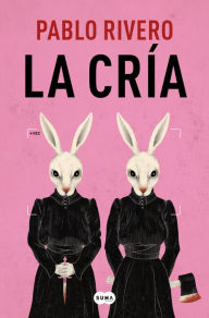 Title: La cría, Author: Pablo Rivero