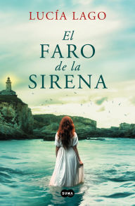 Title: El faro de la sirena, Author: Lucía Lago