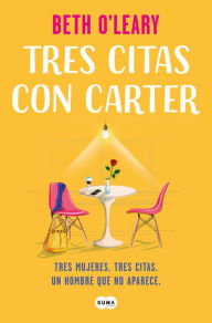 Title: Tres citas con Carter / The No-Show, Author: Beth O'Leary