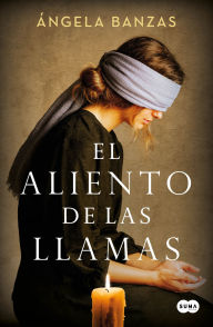 Title: El aliento de las llamas / The Breath of Flames, Author: Ángela Banzas