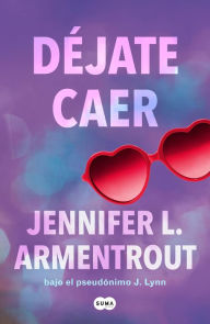 Title: Déjate caer / Fall with Me, Author: Jennifer L. Armentrout