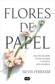 Title: Flores de papel, Author: Silvia Ferrasse