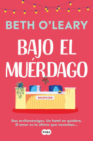 Title: Bajo el muérdago, Author: Beth O'Leary