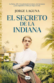 Title: El secreto de la indiana / The Secret of La Indiana, Author: JORGE LAGUNA
