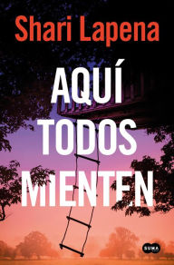 Book free downloads pdf format Aquí todos mienten  by Shari Lapena in English