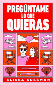 Title: Pregúntame lo que quieras, Author: Elissa Sussman