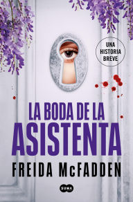 Title: La boda de la asistenta (La asistenta), Author: Freida McFadden