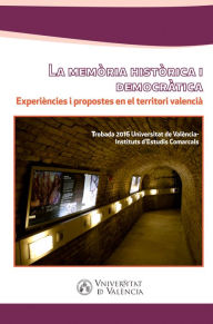 Title: La memòria històrica i democràtica: Experiències i propostes en el territori valencià, Author: AAVV