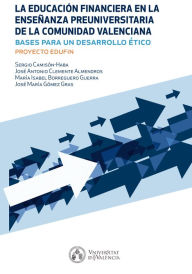 Title: La educación financiera en la enseñanza preuniversitaria de la Comunidad Valenciana: Bases para un desarrollo ético, Author: Sergio Camisón-Haba