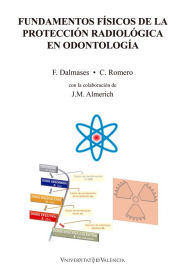 Title: Fundamentos físicos de la protección radiológica en odontología, Author: Francisco Dalmases Moncayo